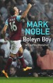 Boleyn Boy - Mark Noble Autobiography